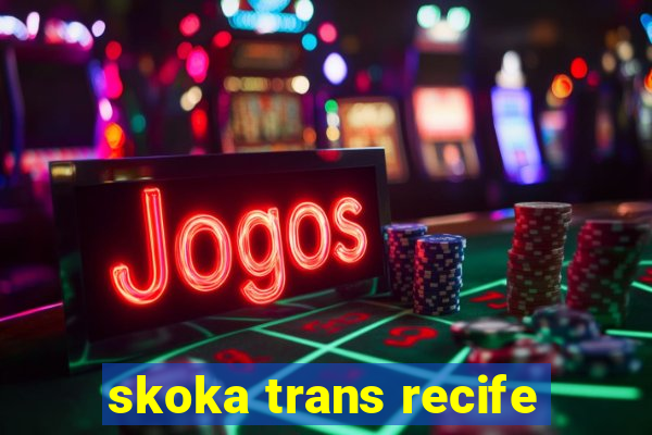 skoka trans recife